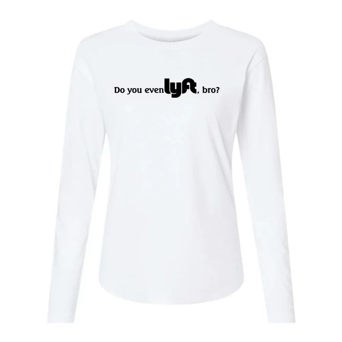 Do You Even Lyft, Bro Womens Cotton Relaxed Long Sleeve T-Shirt