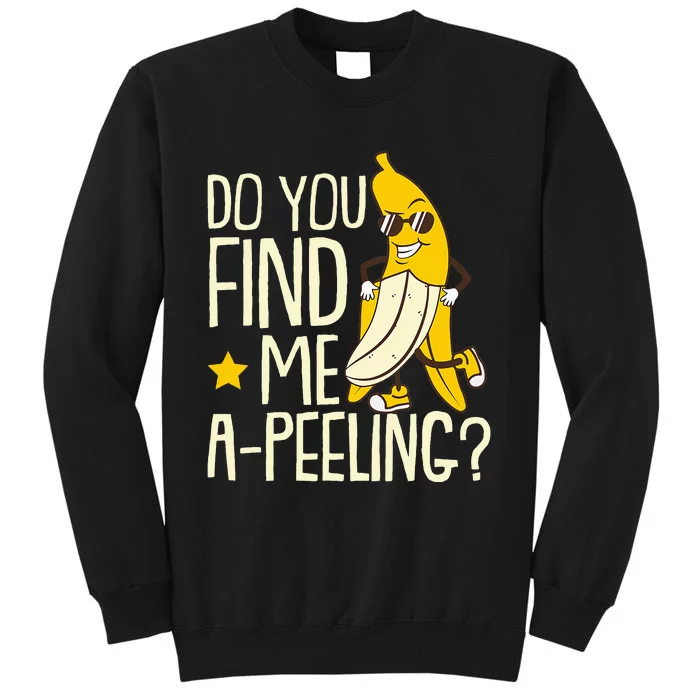 Do You Find Me Apeeling Banana Sunglass Fruit Banana Tall Sweatshirt