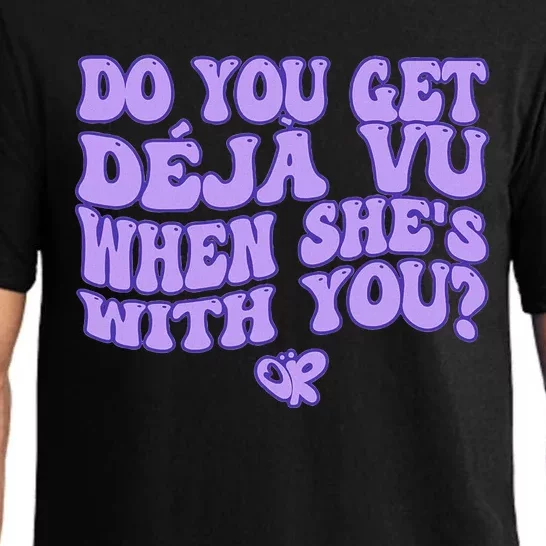 Do You Get De.Ja Vu When SheS With You Retro Trendy Pajama Set