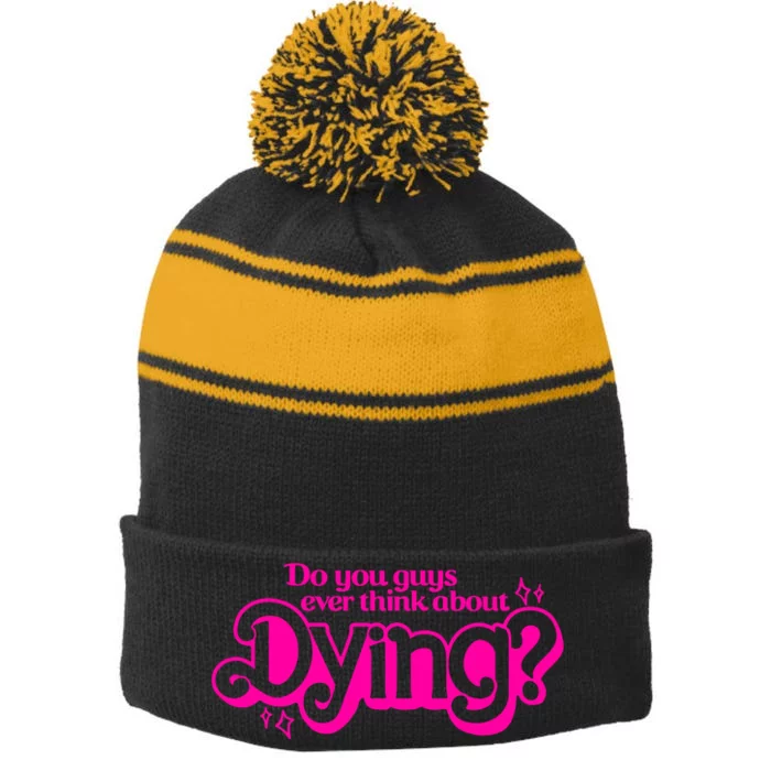 Do You Guys Ever Think About Dying Stripe Pom Pom Beanie