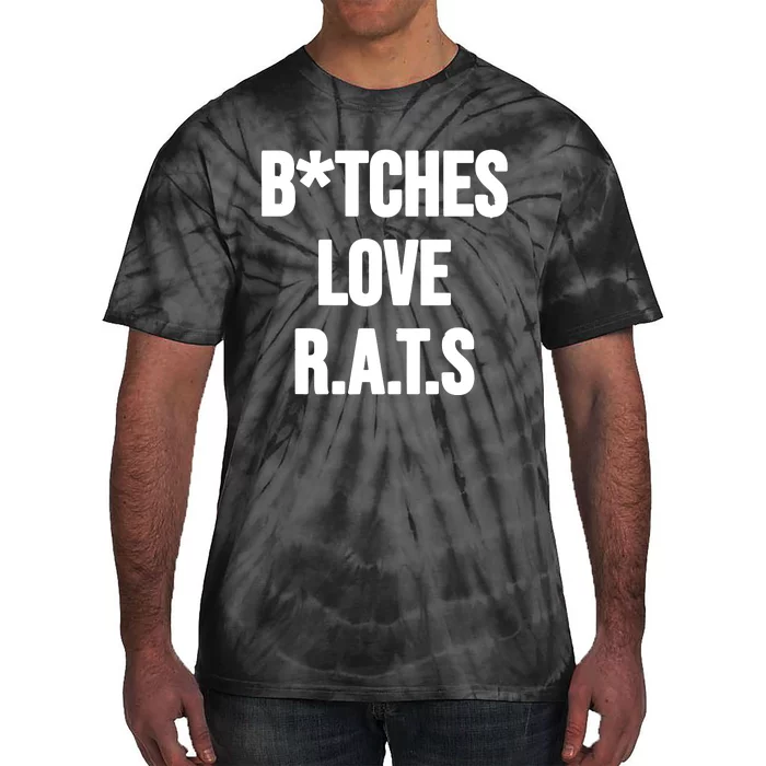 Do You Get It Yet Bitches Love Rats Tie-Dye T-Shirt