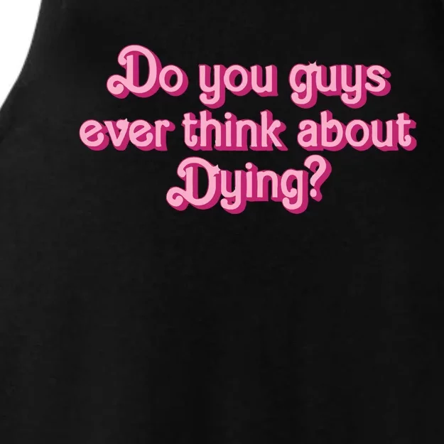 Do You Guys Ever Think About Dying Ladies Tri-Blend Wicking Tank