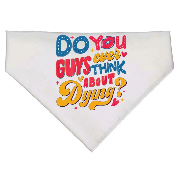 Do You Guys Ever Think About Dying USA-Made Doggie Bandana