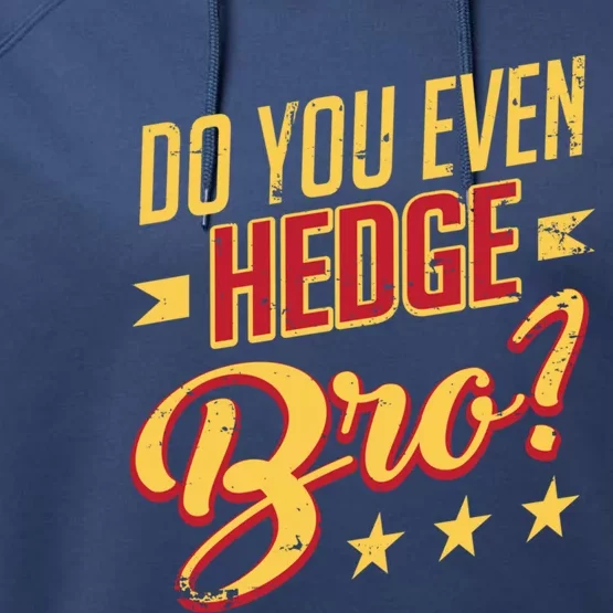 Do You Hedge Bro Funny Sports Gambler Bettor Wager Parlay Meaningful Gift Performance Fleece Hoodie