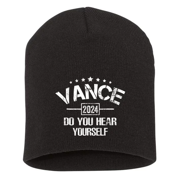 Do You Hear Yourself Vance 2024 Interviewer Trump Vance Short Acrylic Beanie