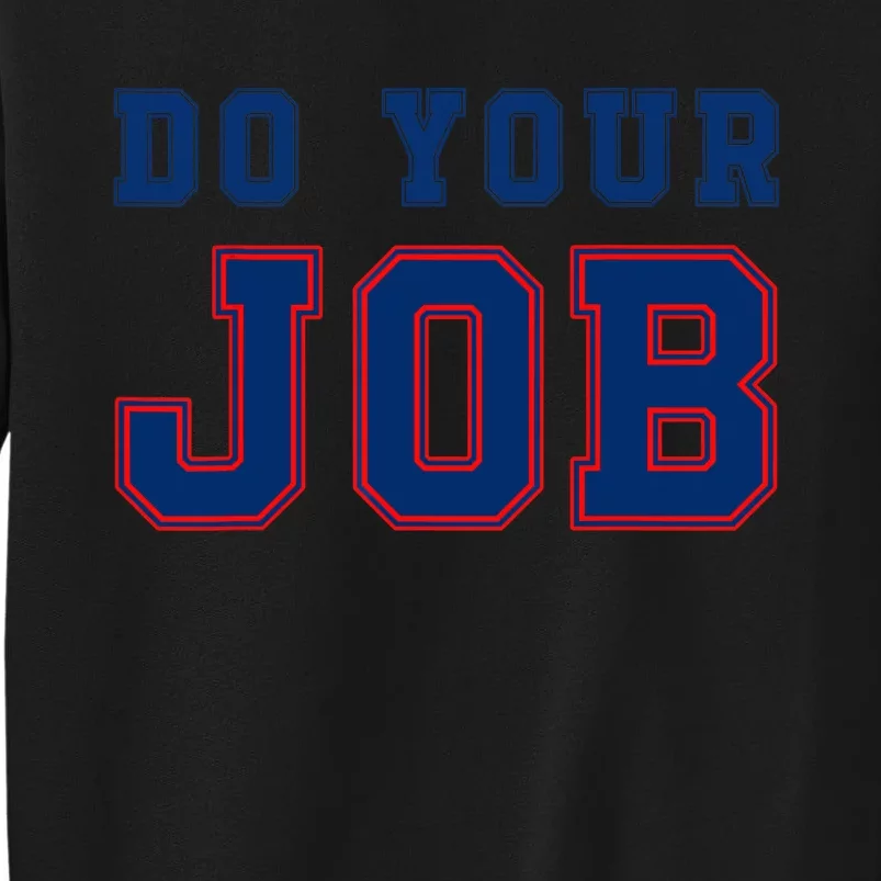 Do Your Job Funny Sweatshirt