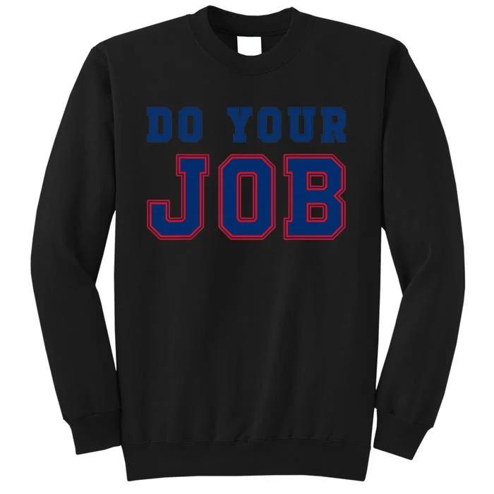 Do Your Job Funny Sweatshirt