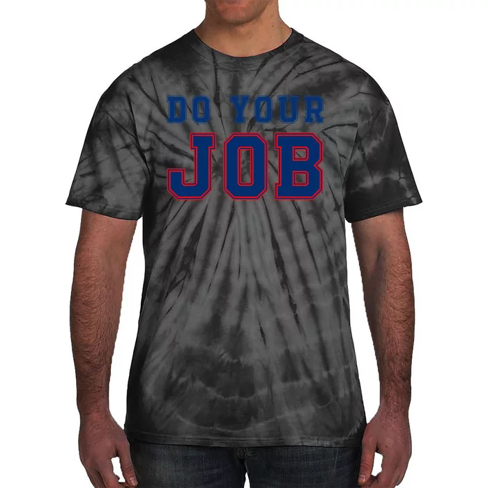 Do Your Job Funny Tie-Dye T-Shirt