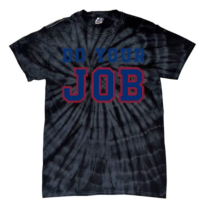 Do Your Job Funny Tie-Dye T-Shirt