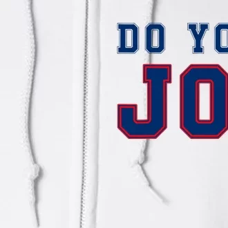 (Do Your Job) Funny Full Zip Hoodie