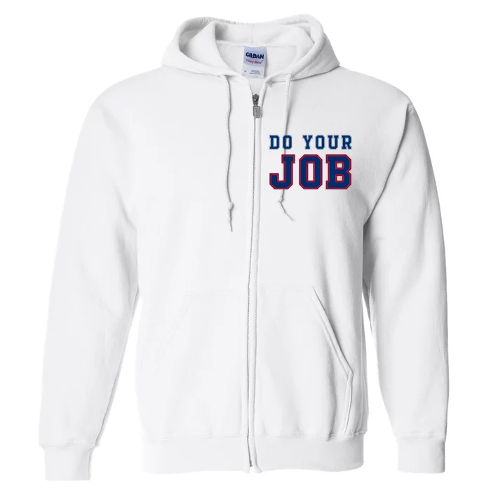 (Do Your Job) Funny Full Zip Hoodie