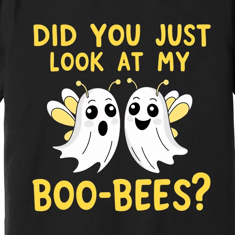 Did You Just Look At My Boo Bees Funny Halloween Ghosts Premium T-Shirt