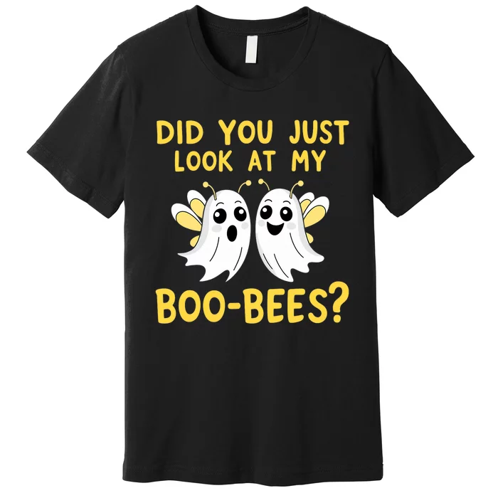 Did You Just Look At My Boo Bees Funny Halloween Ghosts Premium T-Shirt