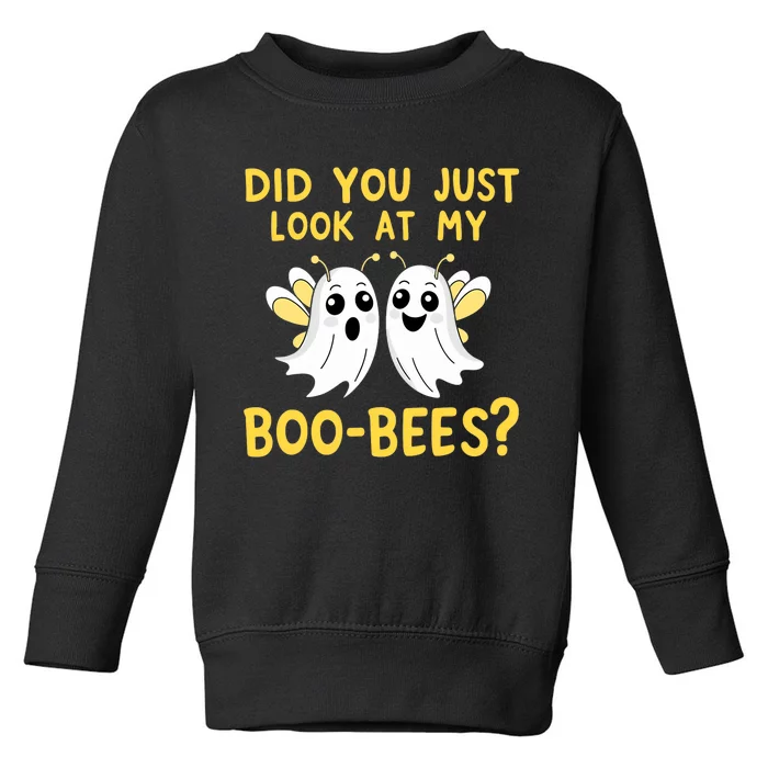 Did You Just Look At My Boo Bees Funny Halloween Ghosts Toddler Sweatshirt