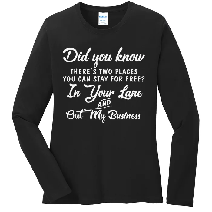 DidnT You Know ThereS Two Places You Can Stay For Free Ladies Long Sleeve Shirt