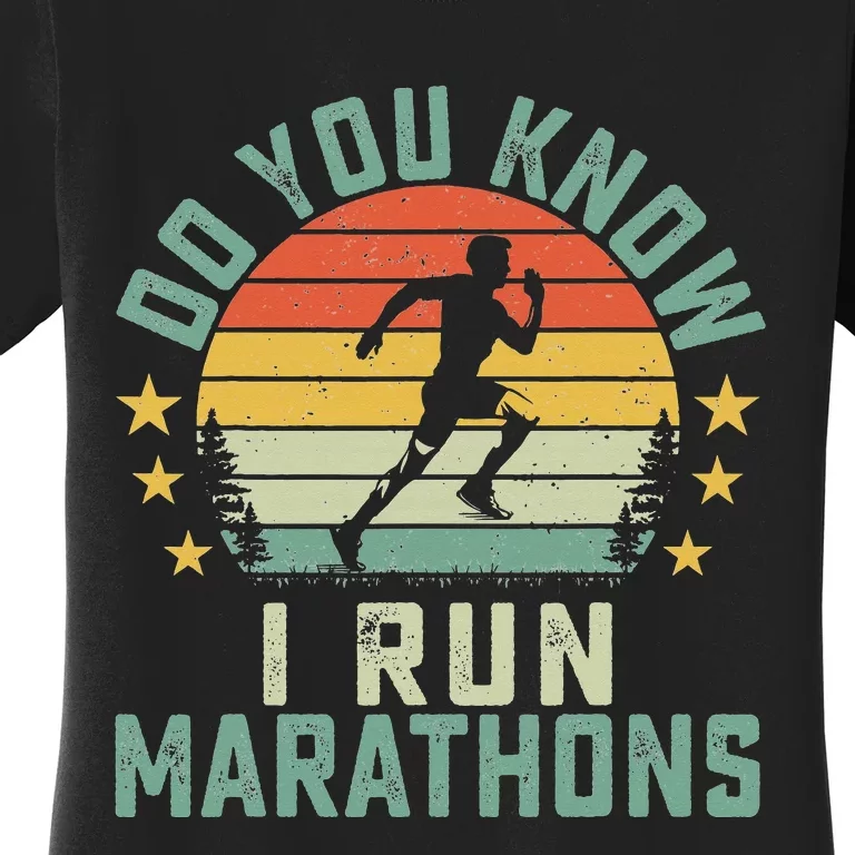 Do You Know I Run Marathons Funny Runners Training Finisher Women's T-Shirt