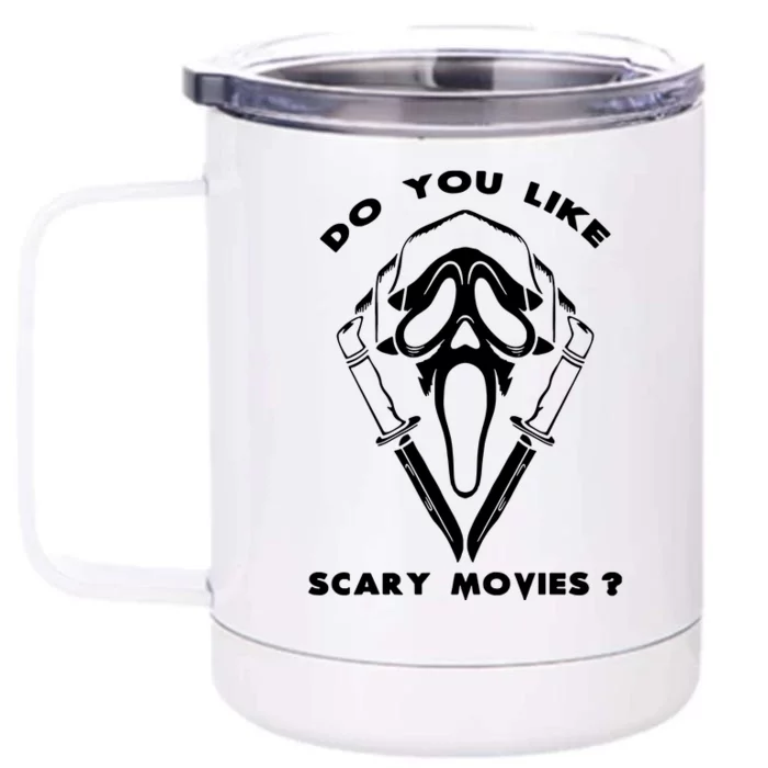 Do You Like Scary Movies Front & Back 12oz Stainless Steel Tumbler Cup