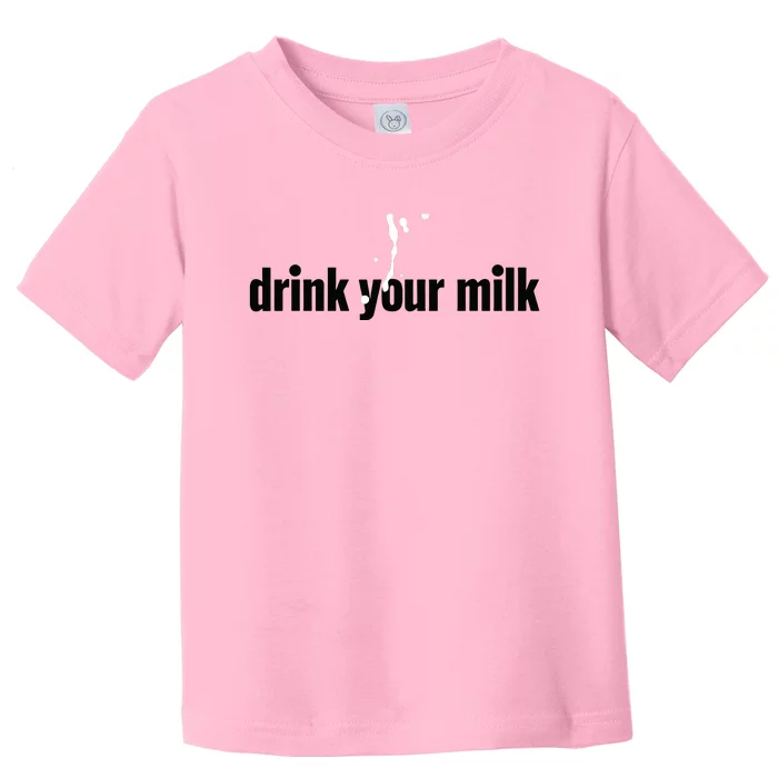 Drink Your Milk Toddler T-Shirt