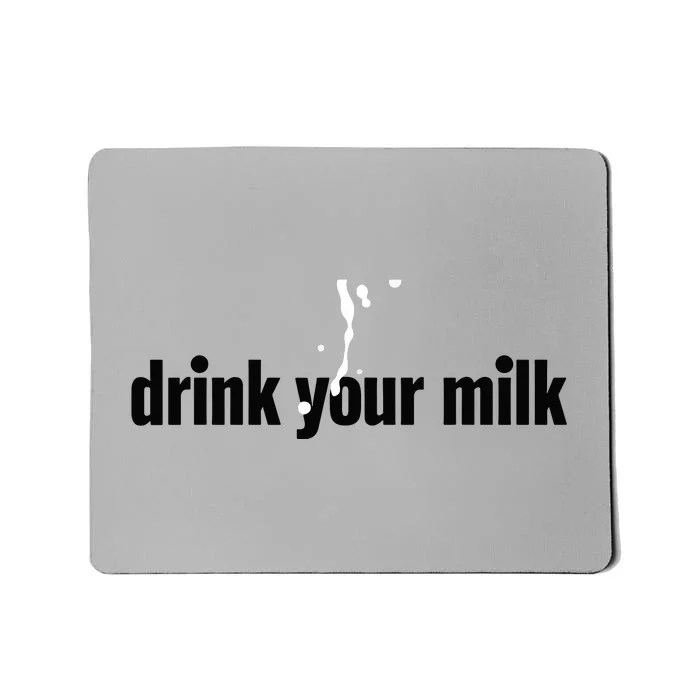 Drink Your Milk Mousepad