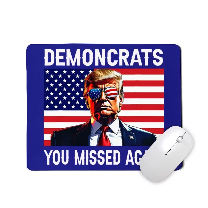 Demoncrats You Missed Again Mousepad