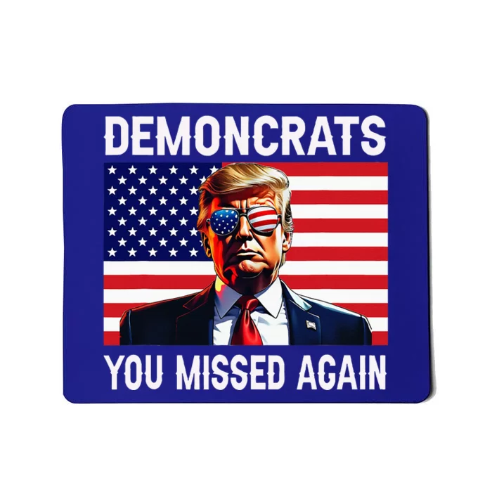 Demoncrats You Missed Again Mousepad