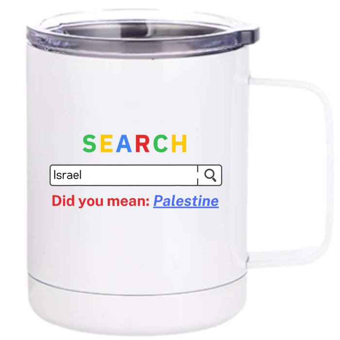 Did You Mean Palestine Free Palestine Gaza Peace Front & Back 12oz Stainless Steel Tumbler Cup