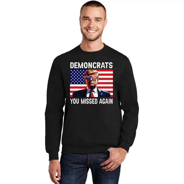 Demoncrats You Missed Again Funny Trump Usa Flag Sweatshirt