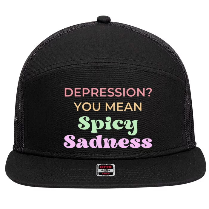 Depression You Mean Spicy Sadness 7 Panel Mesh Trucker Snapback Hat