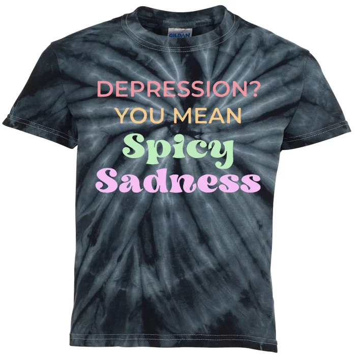 Depression You Mean Spicy Sadness Kids Tie-Dye T-Shirt