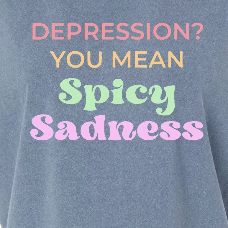 Depression You Mean Spicy Sadness Garment-Dyed Women's Muscle Tee