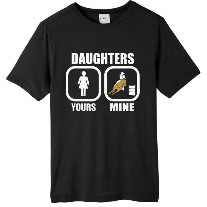 Daughters Yours Mine Funny Cowgirl Mom Barrel Racing Dad ChromaSoft Performance T-Shirt