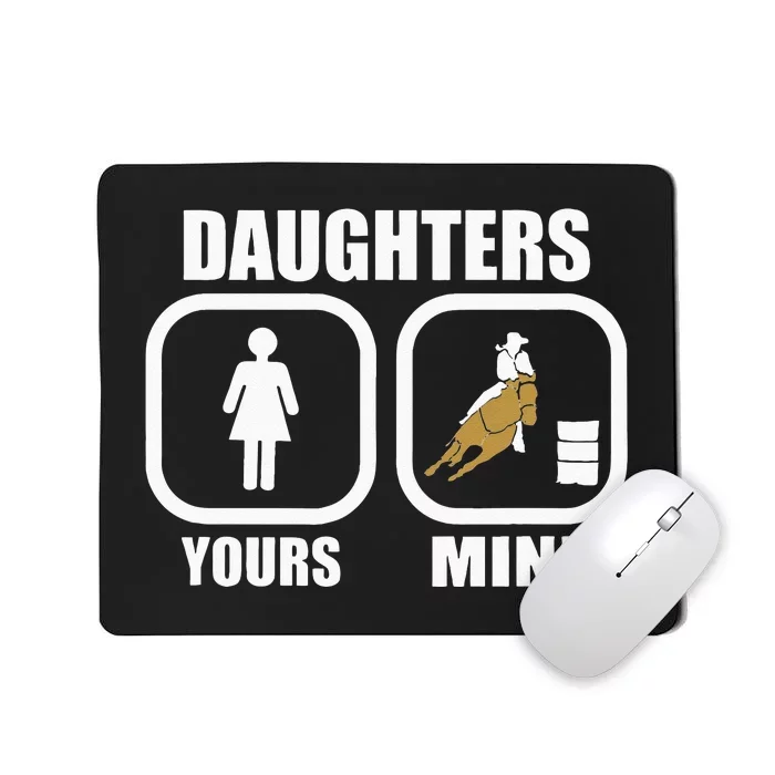 Daughters Yours Mine Funny Cowgirl Mom Barrel Racing Dad Mousepad