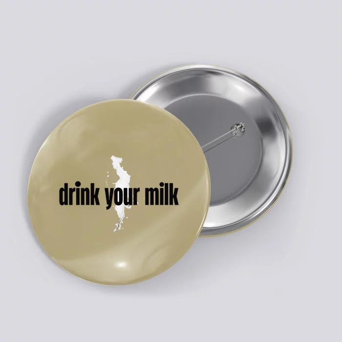 Drink Your Milk Premium Button