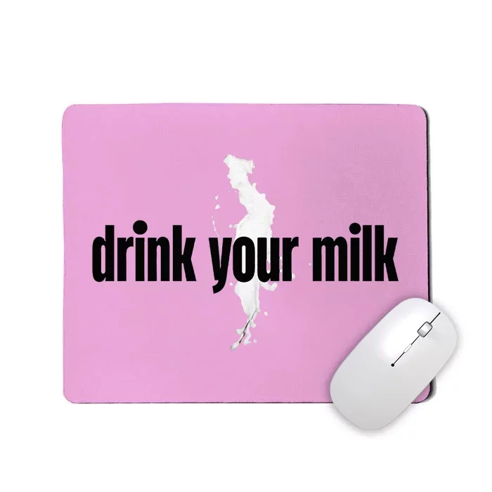 Drink Your Milk Mousepad