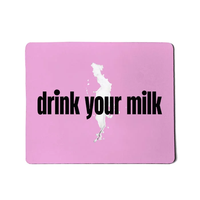 Drink Your Milk Mousepad