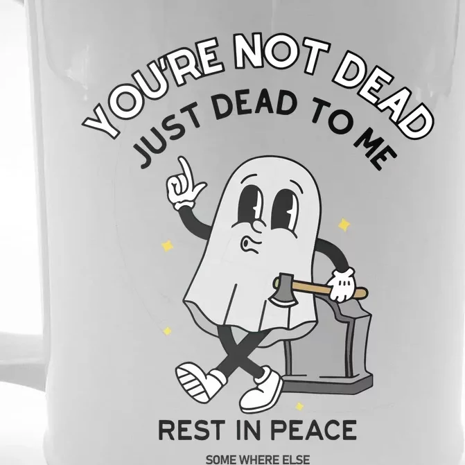 Doublecrossco YouRe Not Dead Just Dead To Me Rest In Peace Front & Back Beer Stein