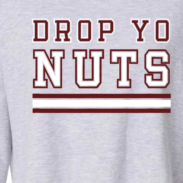 Drop Yo Nuts Cropped Pullover Crew