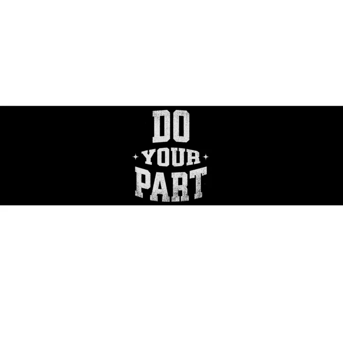 Do Your Part Citizens Social Political Economic Spiritual Bumper Sticker