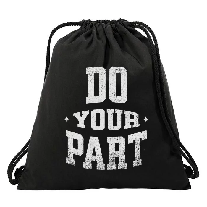 Do Your Part Citizens Social Political Economic Spiritual Drawstring Bag