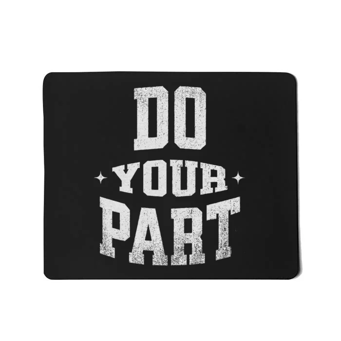 Do Your Part Citizens Social Political Economic Spiritual Mousepad