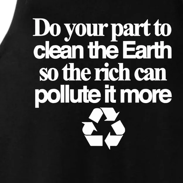 Do Your Part To Clean The Earth So The Rich Can Pollute It More Ladies Tri-Blend Wicking Tank