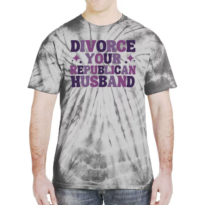 Divorce Your Republican Husband Tie-Dye T-Shirt