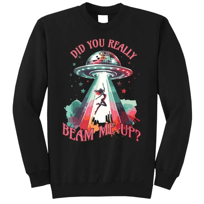 Did You Really Beam Me Up Sweatshirt