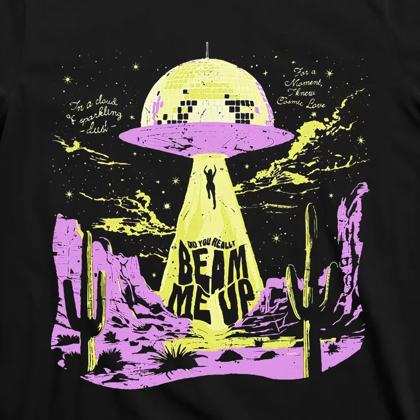 Did You Really Beam Me Up Ufo T-Shirt