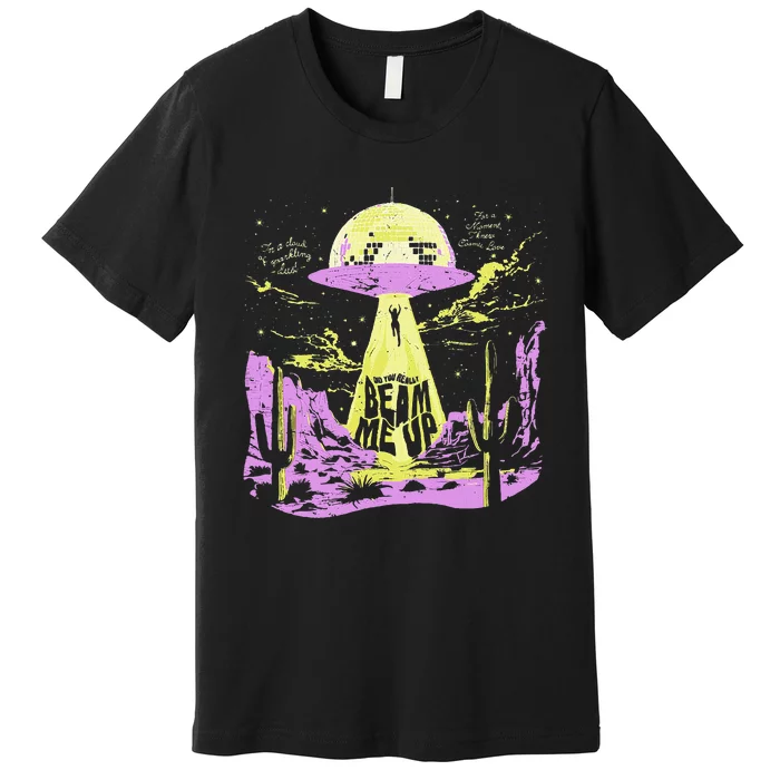 Did You Really Beam Me Up Ufo Premium T-Shirt