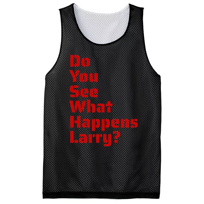 Do You See What Happens Larry Mesh Reversible Basketball Jersey Tank