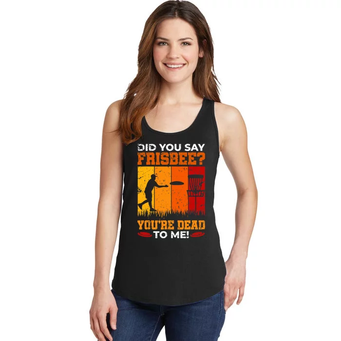 Did You Say Frisbee Shirt Disc Golf Shirt For Disc Golfer Ladies Essential Tank