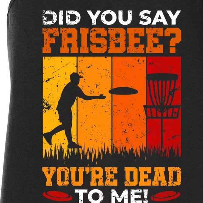 Did You Say Frisbee Shirt Disc Golf Shirt For Disc Golfer Women's Racerback Tank