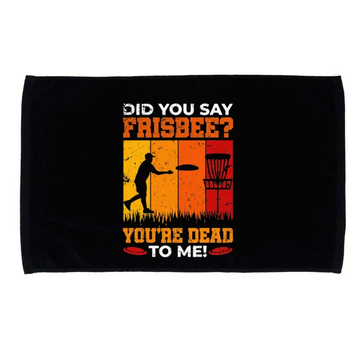 Did you Say Frisbee Disc Golf Funny Team Golf Microfiber Hand Towel