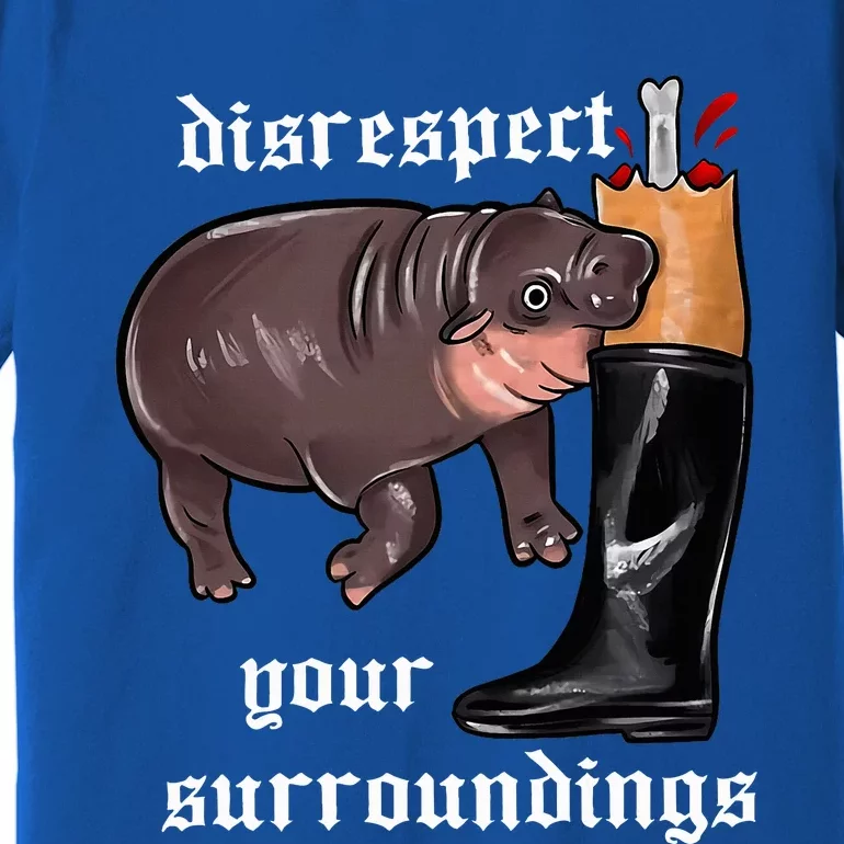 Disrespect Your Surroundings Moo Deng Funny Design Premium T-Shirt